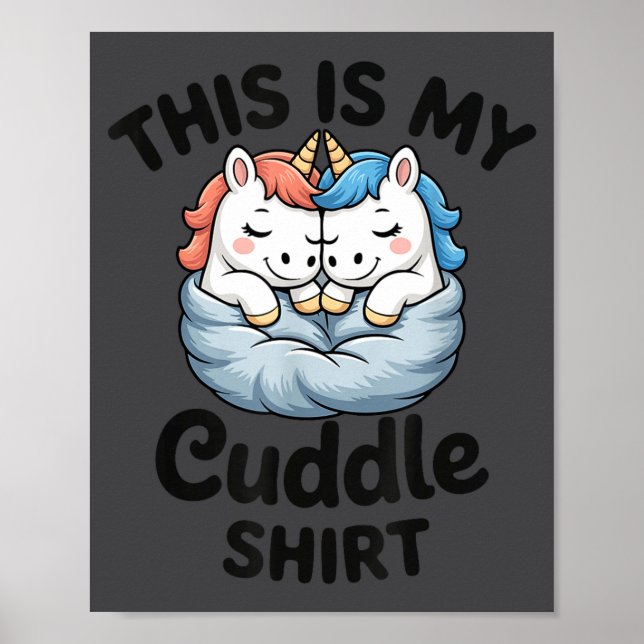 Cute Unicorn Couple Snuggle This Is My Cuddle  Poster (Front)