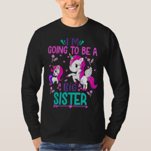 Cute Unicorn Kids Girls Im Going To Be A Big Sist T-Shirt