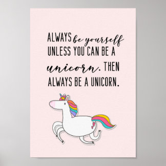 Cute unicorn quote typography.Always be a unicorn Poster
