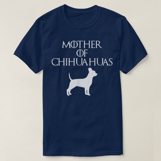 Cute & Unique White Mother of Chihuahuas  E010608  T-Shirt (Design Front)