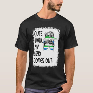 Cute Until My Krio Comes Out T-Shirt