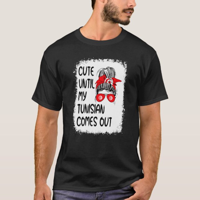 Cute Until My Tunisian Comes Out T-Shirt (Front)