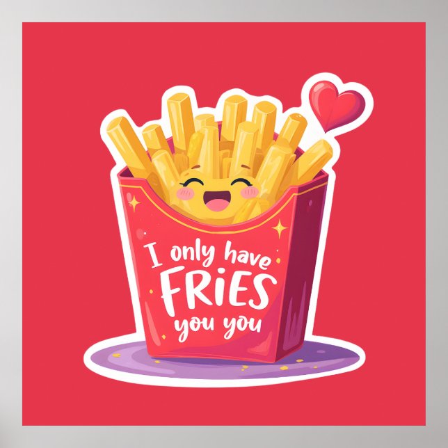 Cute Valentine French Fries Pun Poster (Front)