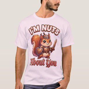 Cute Valentine Squirrel Knight–I’m Nuts About You T-Shirt
