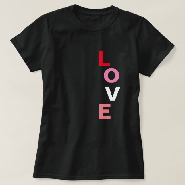 Cute Valentines Day Love Vertical Typography T-Shirt (Design Front)