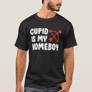Cute Valentine's Day Tees Cupid Is My Homeboy