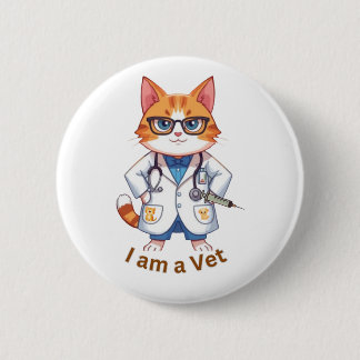 Cute Vet Cat "I Am a Vet" Design 6 Cm Round Badge