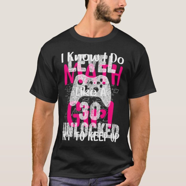 Cute Video Gamer 30Th Birthday Gift Funny Level 30 T-Shirt (Front)