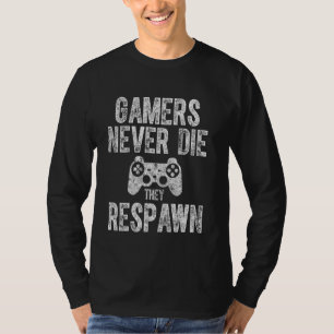 Cute Video Gamer Funny Gamers Never Die They Respa T-Shirt