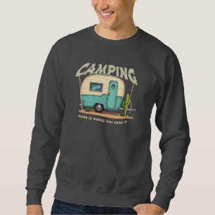 Cute Vintage Camper and Camping Quote Sweatshirt