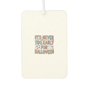 Cute Vintage Halloween Too Early Typography T-Shir Car Air Freshener