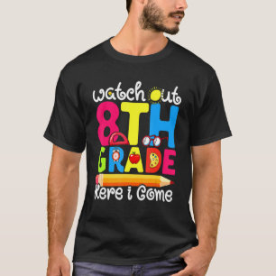 Cute Watch Out 8th Grade First Day Of School Gra T-Shirt