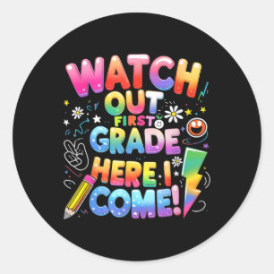 Cute Watch Out First Grade Here I Come 1st Grade T Classic Round Sticker