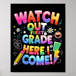 Cute Watch Out First Grade Here I Come 1st Grade T Poster