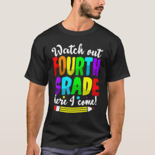 Cute Watch Out Fourth Grade Here I Come First Day T-Shirt