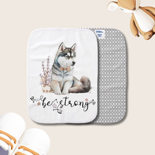 Cute Watercolor Husky be strong calligraphy Burp Cloth