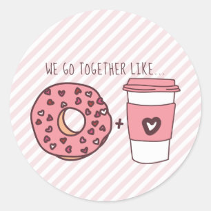 Cute We Go Together Like Doughnuts & Coffee Valent Classic Round Sticker