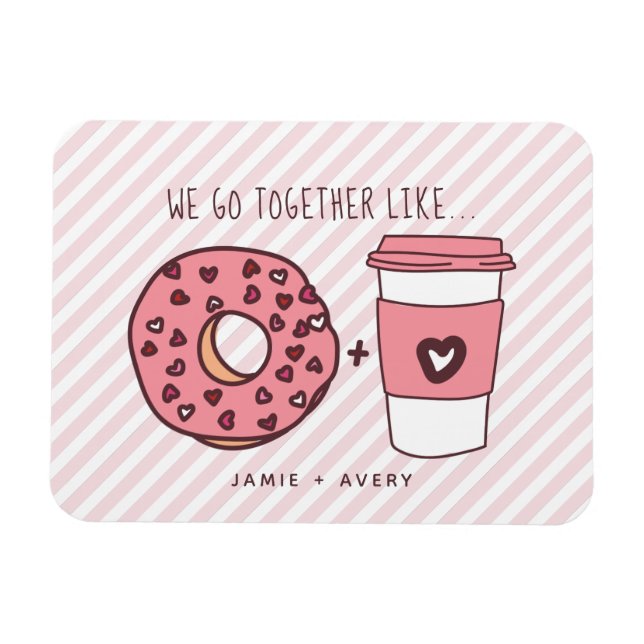 Cute We Go Together Like Doughnuts & Coffee Valent Magnet (Horizontal)