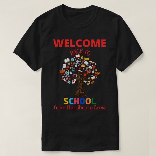 Cute Welcome Back to School from the Library Crew  T-Shirt (Design Front)