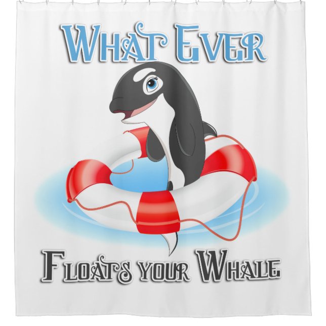Cute What Ever Floats your Orca Whale Shower Curtain (Front)