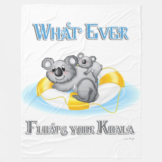 CUTE Whatever Floats your Koala Fleece Blanket (Front)