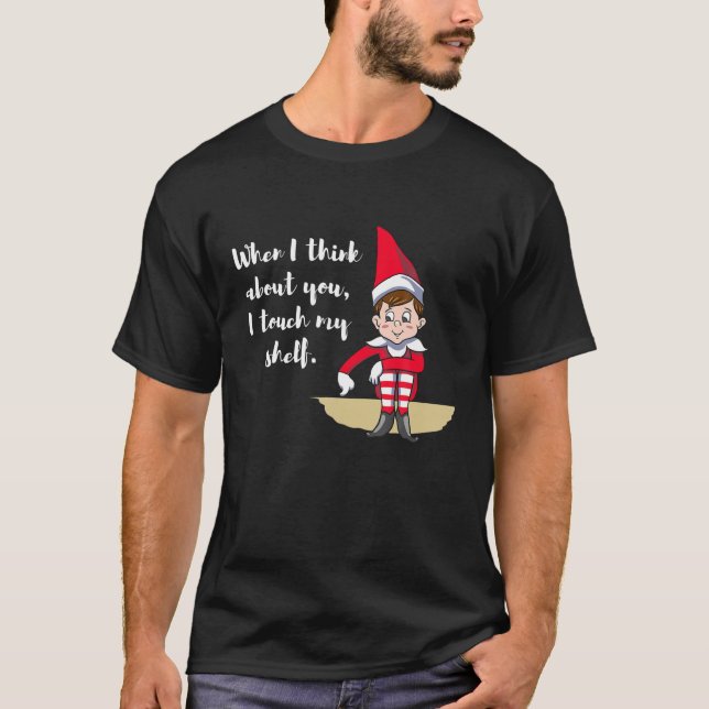 Cute When I Think About You I Touch My Shelf Eleve T-Shirt (Front)