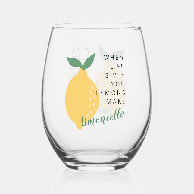 Cute When Life Gives You Lemons Make Limoncello Stemless Wine Glass (Front)