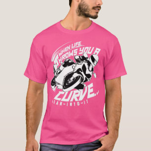 Cute When Life hrows You A Curve Lean Into It  Gif T-Shirt