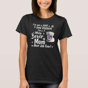 Cute White Boxer Dogs Gifts for Mom T-Shirt
