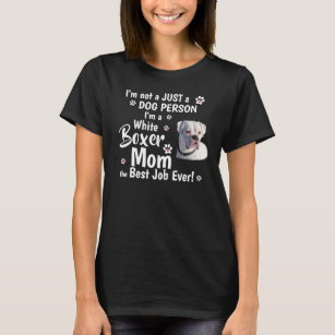 Cute White Boxer Dogs Gifts for Mom T-Shirt