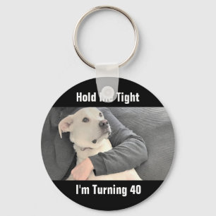 Cute White Dog Scared to Turn Forty Funny Birthday Key Ring