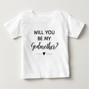 Cute Will You Be My Godmother Proposal Baby T-Shirt