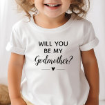 Cute Will You Be My Godmother Proposal Baby T-Shirt<br><div class="desc">Ask the woman you want to be your child's godmother with this super cute baby t-shirt. Have your baby wear this and use it to pop the question "Will you be my godmother"!</div>