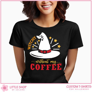 Cute Witch Hat Witchy Without Coffee Halloween T-Shirt