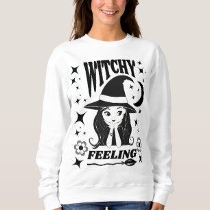 Cute witch Witchy Feeling funny Halloween Sweatshirt
