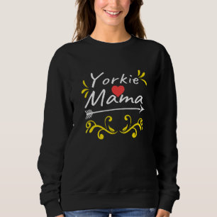 Cute Womens Yorkshire Terrier Mum Yorkie Mama Sweatshirt