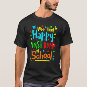 Cute Woo Hoo Happy Last Day Of School Students T-Shirt
