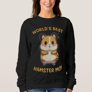 Cute World's Best Hamster Mom Quote Sweatshirt