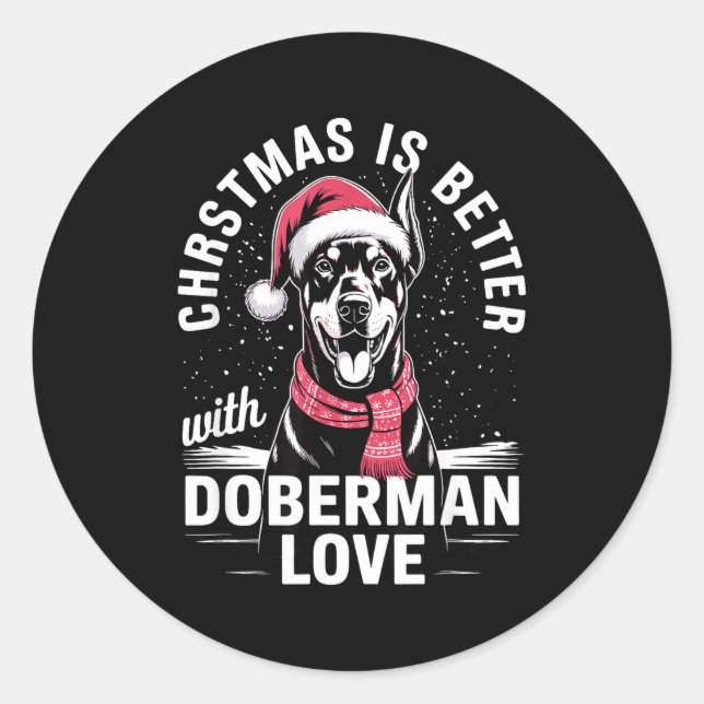 Cute Xmas Christmas Is Better With Doberman Nscher Classic Round Sticker (Front)