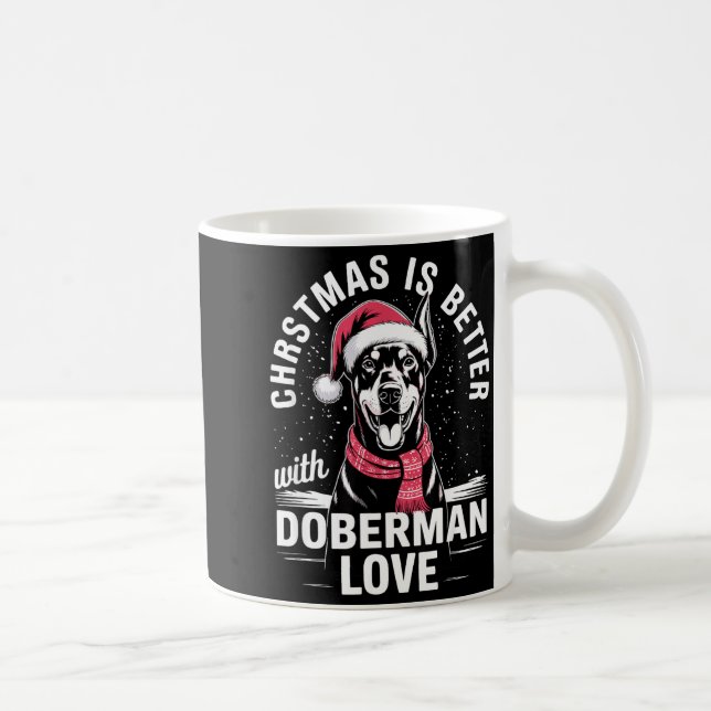Cute Xmas Christmas Is Better With Doberman Nscher Coffee Mug (Right)