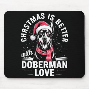 Cute Xmas Christmas Is Better With Doberman Nscher Mouse Mat