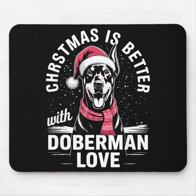 Cute Xmas Christmas Is Better With Doberman Nscher Mouse Mat (Front)