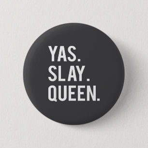 Cute Yas Slay Queen Quote Girls  6 Cm Round Badge