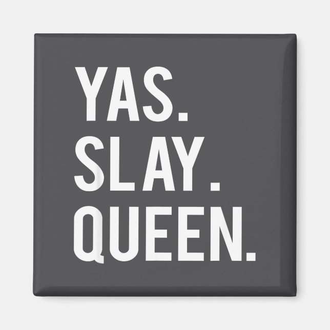 Cute Yas Slay Queen Quote Girls  Magnet (Front)