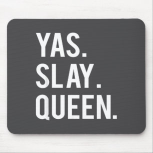 Cute Yas Slay Queen Quote Girls  Mouse Mat