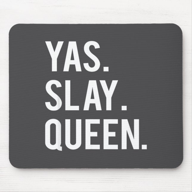 Cute Yas Slay Queen Quote Girls  Mouse Mat (Front)