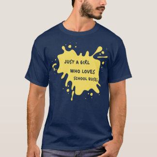 Cute Yellow Ink Just a Girl Who Loves School Buses T-Shirt