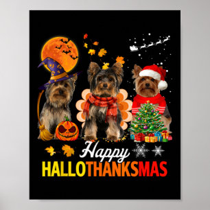 Cute Yorkie Happy Hallothanksmas Halloween Thanksg Poster