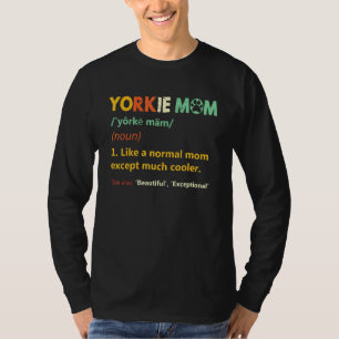 Cute Yorkie Mum Yorkshire Terrier Dog T-Shirt
