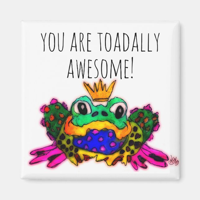 Cute You Are Toadally Awesome Toad Magnet (Front)
